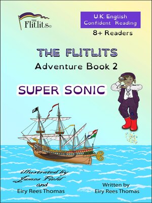 cover image of THE FLITLITS, Adventure Book 2, SUPER SONIC, 8+ Readers, U.K. English, Confident Reading